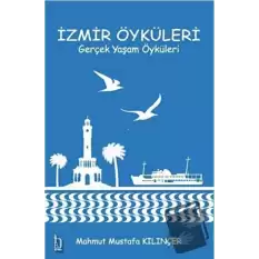 İzmir Öyküleri – Gerçek Yaşam Öyküleri