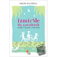 İzmir’de Üç Çocuktuk