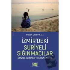 İzmir’deki Suriyeli Sığınmacılar Sorunlar, Beklentiler Ve Çözüm Önerileri