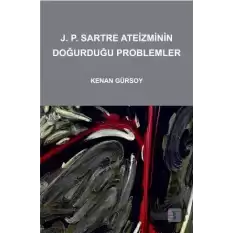 J. P. Sartre Ateizminin Doğurduğu Problemler