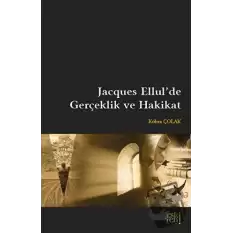 Jacques Ellulde Gerçeklik ve Hakikat