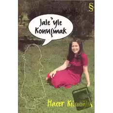 Jale’yle Konuşmak