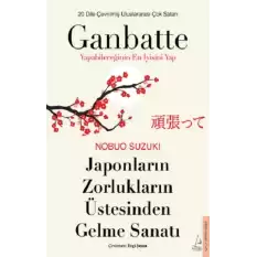 Japonların Zorlukların Üstesinden Gelme Sanatı-Ganbatte