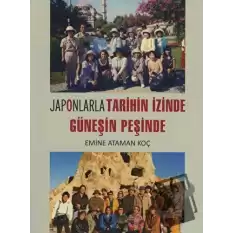 Japonlarla Tarihin İzinde Güneşin Peşinde