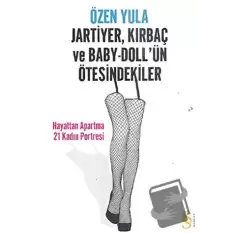 Jartiyer, Kırbaç ve Baby-Doll’ün Ötesindekiler