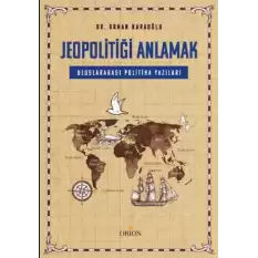 Jeopolitiği Anlamak: Uluslararası Politika yazıları