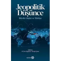 Jeopolitik Düşünce Büyük Güçler ve Türkiye