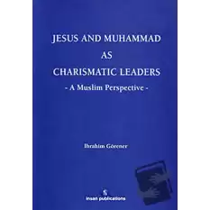 Jesus And Muhammad As Charismatic Leaders (Ciltli)