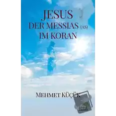 Jesus Der Messias (AS) Im Koran