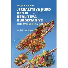 Ji Realiteya Kurd Ber Bi Realiteya Kurdistan ve Serencama Meseleya Kurd