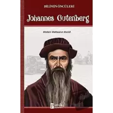 Johannes Gutenberg - Bilimin Öncüleri