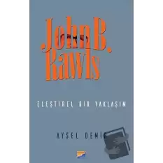 John B. Rawls - Eleştirel Bir Yaklaşım