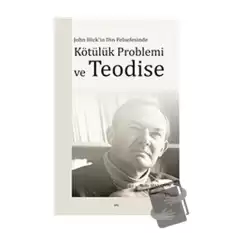 John Hickin Din Felsefesinde Kötülük Problemi ve Teodise