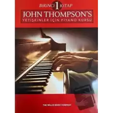 John Thompson’s Yetişkinler İçin Piyano Kursu Birinci Kitap