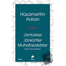 Jöntürkler Jönkürtler Muhafazakarlar