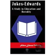 Jukes-Edwards A Study in Education and Heredity