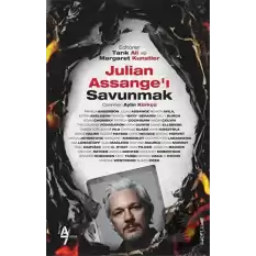 Julian Assange’ı Savunmak