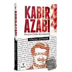 Kabir Azabı-Özalın Ölüm Biyografisi