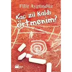 Kaç Zil Kaldı Örtmenim?