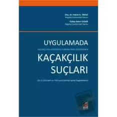 Kaçakçılıkla Mücadele Kanununda Düzenlenen Uygulamada Kaçakçılık Suçları