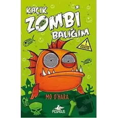 Kaçık Zombi Balığım 1 / Bu Balık Çok Fena! (Ciltli)