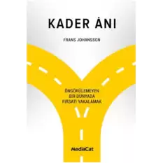 Kader Anı - Öngörülemeyen Bir Dünyada Fırsatı Yakalamak