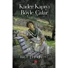 Kader Kapıyı Böyle Çalar