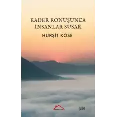 Kader Konuşunca İnsanlar Susar