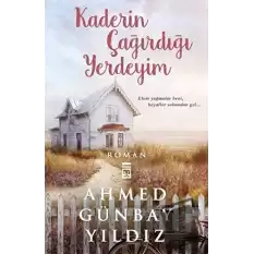 Kaderin Çağırdığı Yerdeyim