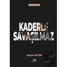 Kaderle Savaşılmaz