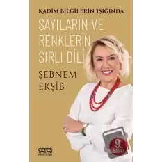 Kadim Bilgilerin Işığında Sayıların ve Renklerin Sırlı Dili