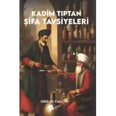 Kadim Tıptan Şifa Tavsiyeleri