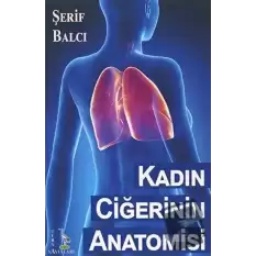 Kadın Ciğerinin Anatomisi