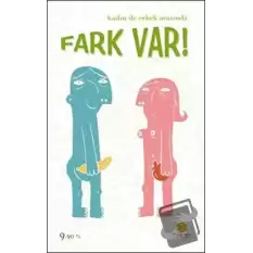 Kadın ile Erkek Arasında Fark Var