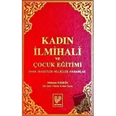 Kadın İlmihali ve Çocuk Eğitimi (Ciltli)