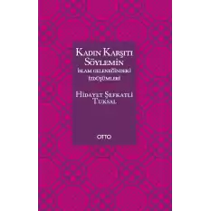 Kadın Karşıtı Söylemin İslam Geleneğindeki İzdüşümleri