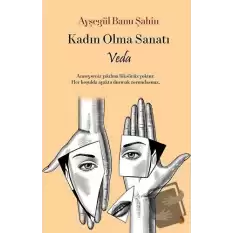 Kadın Olma Sanatı - Veda