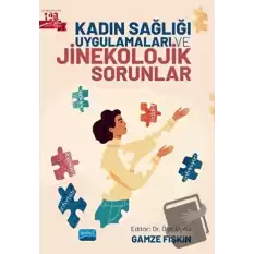 Kadın Sağlığı Uygulamaları ve Jinekolojik Sorunlar