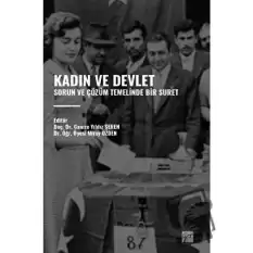 Kadın ve Devlet - Sorun ve Çözüm Temelinde Bir Suret