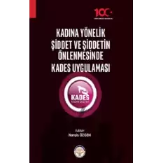 Kadına Yönelik Şiddet ve Şiddetin Önlenmesinde Kades Uygulaması