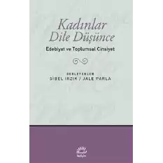 Kadınlar Dile Düşünce - Edebiyat ve Toplumsal Cinsiyet