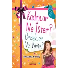 Kadınlar Ne İster? Erkekler Ne Verir?