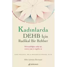 Kadınlarda DEHB İçin Radikal Bir Rehber