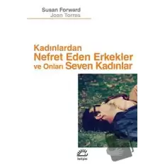 Kadınlardan Nefret Eden Erkekler ve Onları Seven Kadınlar