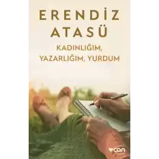 Kadınlığım, Yazarlığım, Yurdum