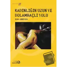 Kadınlığın Uzun ve Dolambaçlı Yolu