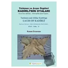 Kadirli’nin Oyaları: Türkmen ve Avşar Örgüleri: Cilt 2