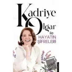 Kadriye Olgar ile Hayatın Şifreleri