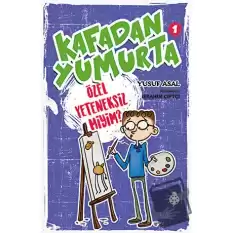 Kafadan Yumurta 1: Özel Yeteneksiz Miyim?