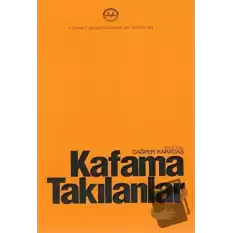 Kafama Takılanlar